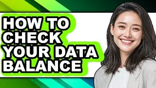 How to Check Your Data Balance - Full Guide