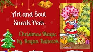 Art and Soul First Look!! Christmas Magic by Regan Kubecek - a Fun Christmas w Strawberry Shortcake!