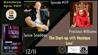 LA Talk Radio Presents:The Start -up with Monique Lore 12/11/22 Ep.#129 #moniquelore#latalkradio#la
