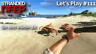 Stranded Deep 1.0 Lets Play #111: Monsterkrabbe und Wildschweinbraten