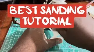 BEST WAY TO SAND YOUR SCALE MODEL
