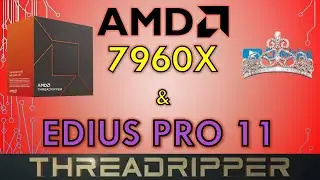 AMD Threadripper mit EDIUS PRO 11
