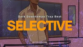 Dark Downtempo Type Rap Beat - Chill Trap Instrumental 2025 - Selective