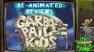 Garbage Pail Kids Re-animated Review