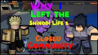 Why I Left The Shinobi Life 2 Closed Community + (RELEASE DATE!)