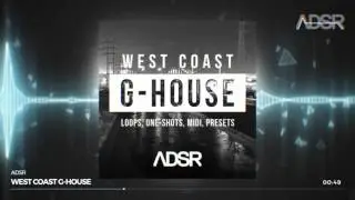 West Coast G-House - Loops, One Shots, MIDI, Presets