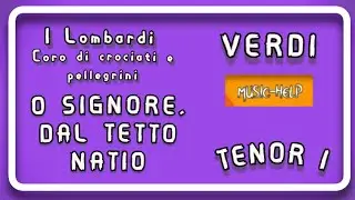 Tenor 1 - Verdi - O SIGNORE, DAL TETTO NATIO - Coro di crociati e pellegrini - I LOMBARDI