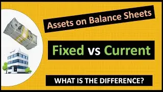Fixed vs Current Assets ✅ What&rsquo;s the difference?!