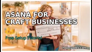 How To Use Asana for Craft Businesses | FREE Setup Tutorial to Organize Orders & Workflow