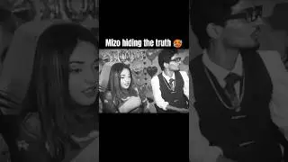 Mizo hiding the truth 🥵#shorts #mizoislive