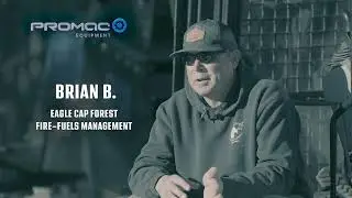 On Location w/ (Longtime Promac User) Brian of Eagle Cap Forest Fire Fuels Mgmt. - La Grande, Oregon