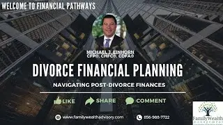 Divorce Financial Planning - Navigating Post-Divorce Finances with Expert Michael Einhorn