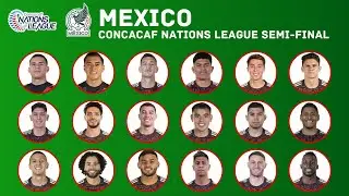 MEXICO Squad For CONCACAF Nations League 2024/25 Semi-final | FootWorld