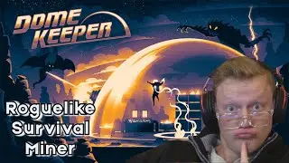 OVERWHEMINGLY POSITIVE - A Roguelike Survival Miner - Dome Keeper
