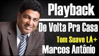 DE VOLTA PRA CASA MARCOS ANTÔNIO PLAYBACK TOM SUAVE