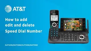 Add, Edit and Delete Speed Dial - AT&T DLP73X90