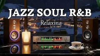 Winter Slow Groove Jazz R&B 🎶 Chill Soul Beats for Relaxing