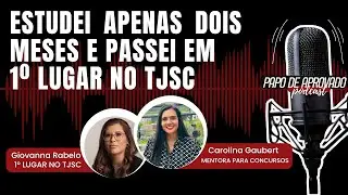 Como passei em 1&ordm; Lugar no TJSC usando Estudo Reverso - Giovanna Rabelo - Carolina Gaubert