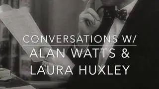 Alan Watts w/ Laura Huxley Conversate About Aldous Huxley, Krishnamurti, and Life.