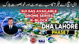 DHA Phase 7 R Block Drone Video | Sui Gas Update & Development Highlights