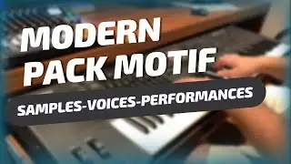 MODERN PACK MOTIF XS |MOTIF XF | MOXF | MODX | MONTAGE | SAMPLES | VOICES | PERFORMANCES