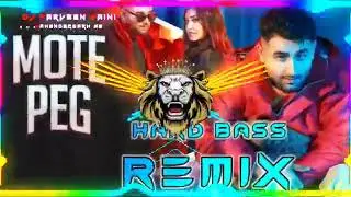 Mote Peg Song Dj Remix Hard Bass Sumit Parta Vibration Punch Mix Dj King Mahendergarh#now#viralvideo