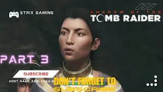 Shadow Of The Tomb Raider Part 3 | 4k 60 FPS Gameplay Walkthorgh | With strix gaming | maza aa gaya