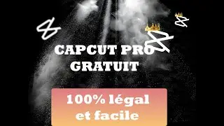 utiliser CapCut pro gratuitement hack l&eacute;gale 2025