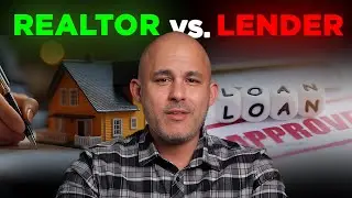 Realtor vs Mortgage Lender (First Time Home Buyer's Guide)