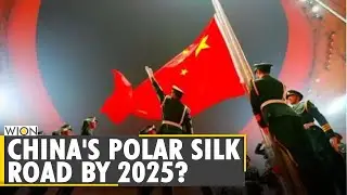 China's 'polar silk road' by 2025? | International News | WION World News