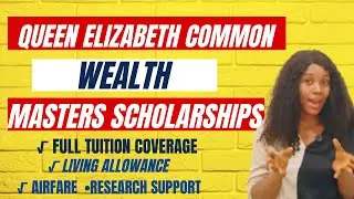 APPLY NOW | QUEEN ELIZABETH COMMONWEALTH FULLY FUNDED SCHOLARSHIP 2025