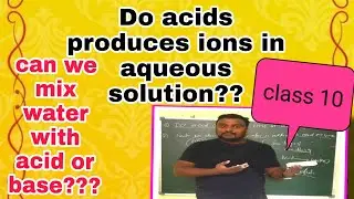 Do acids produce ions only in aqueous solution? | what do u observe when water is mixed with acid