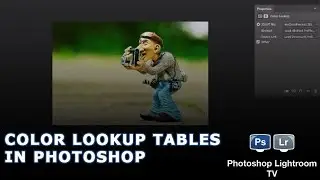 Color Lookup Tables in Photoshop - PsLrTV Ep.155