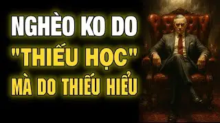 V&igrave; Sao Người Kh&ocirc;ng Bằng Cấp Vẫn C&oacute; Thể Gi&agrave;u Hơn Cả Người Tốt Nghiệp Đại Học #CổNh&acirc;n