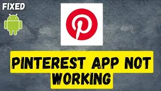 Pinterest App Not Working Android Samsung, OPPO, Realme, Vivo, Huawei Mobile