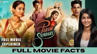 Param Sundari | Movie Explained | Sidharth Malhotra,Janhvi Kapoor | Tushar Jalota,Dinesh Vijan
