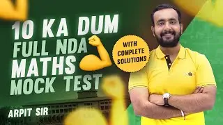 10 KA DUM FULL NDA MOCK TEST(MATHS) | ARPIT SIR | HELL MONTH | NDA 2 2023