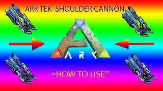 Tek Shoulder Cannon Guide for ARK: Genesis How to use