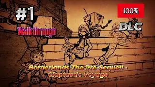 Borderlands The Pre-Sequel! - Claptastic Voyage DLC (100%) Walkthrough Part 1