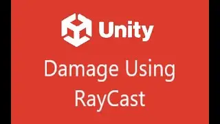 Shooting/Damage Using Raycast in Unity