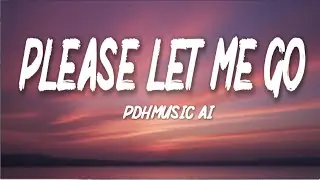 Please Let Me Go &ndash; Lyric Video | Emotional Pop | Sad Pop