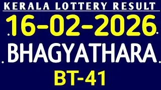 KERALA BHAGYATHARA BT-41 KERALA LOTTERY RESULT 16.02.2026|KERALA LOTTERY RESULT TODAY