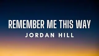 Jordan Hill - Remember Me This Way (Lyrics)