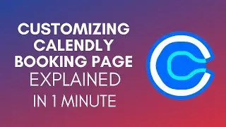 How To Customize Calendly Booking Page? (2024)