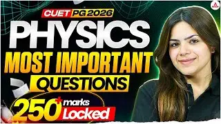 CUET PG 2026 | Physics Most Important Questions &ndash; Part 5 |