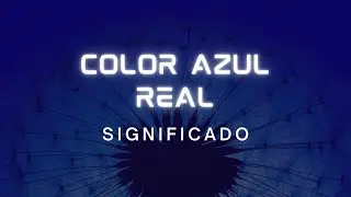 &iquest;Cual es el significado del color Azul Real?