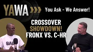 E3 | You Ask - We Answer! | New Suzuki Fronx vs. Proven Toyota C-HR – What’s the Better Buy in SA?