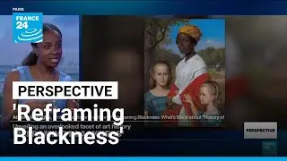 'Reframing Blackness': Author Alayo Akinkugbe on rethinking art history &bull; FRANCE 24 English