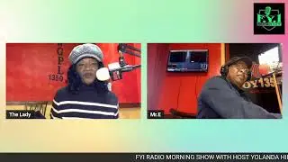 FYI RADIO SHOW WITH HOST YOLANDA HINTON AND CO-HOST EDWARD EVERETTE