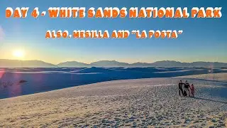 GOING WEST (3 OF 12)! LAS CRUCES, MESILLA & WHITE SANDS NATIONAL PARK! PLUS, LA POSTA DE MESILLA!